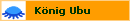        K�nig Ubu