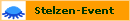        Stelzen-Event