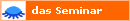   das Seminar